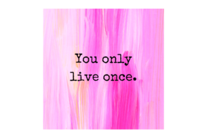 Pink abstract art with You Only Live Once inspirational quote wall print
