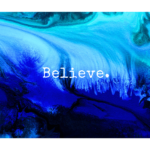 Believe quote with light and dark blue abstract art background wall print