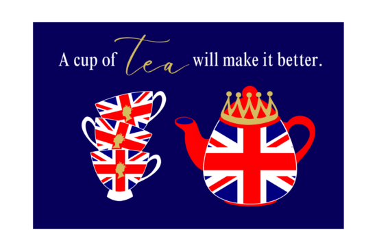 A cup of tea will make it better quote with British tea cups and pot wall print